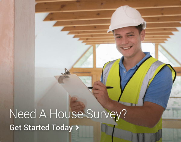 Need a house survey? Get started today >